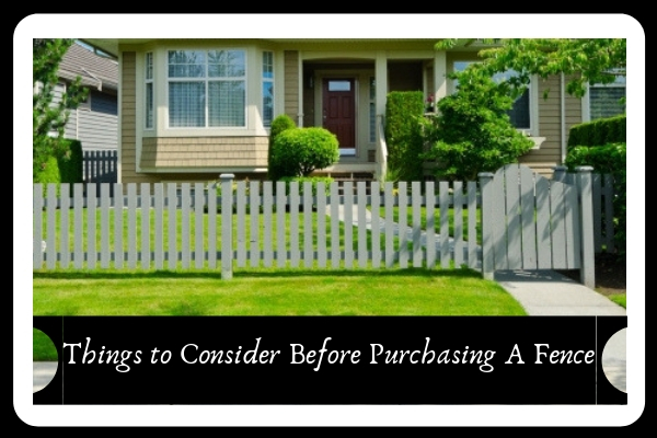 Things to Consider Before Purchasing A Fence